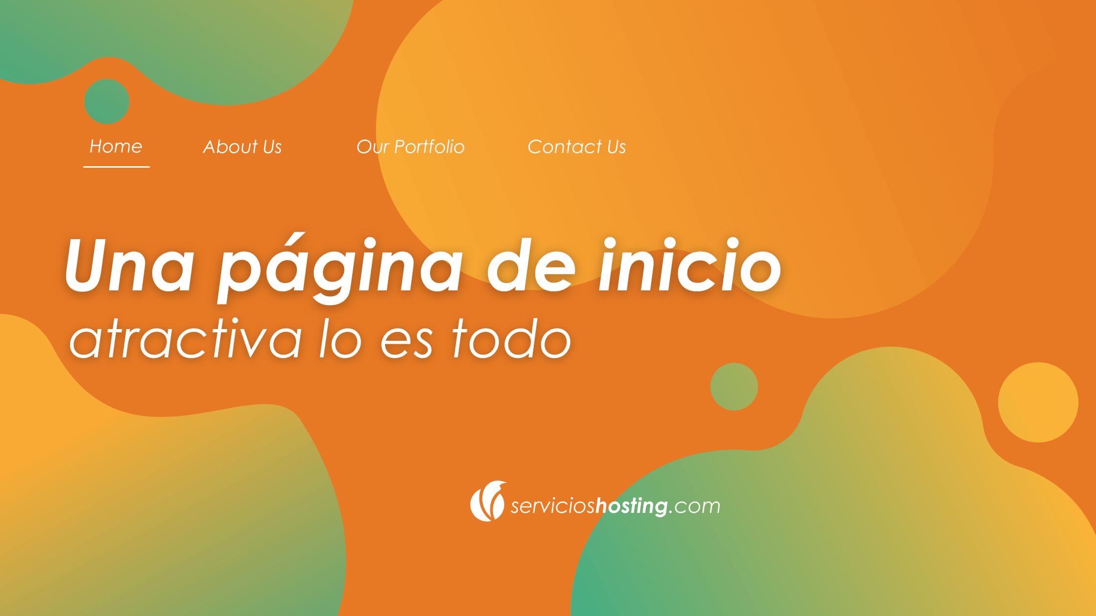 Una página de inicio atractiva lo es todo - Blog Servicios Hosting.com